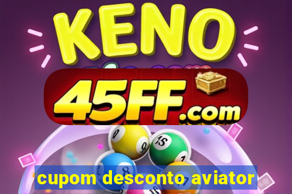 cupom desconto aviator